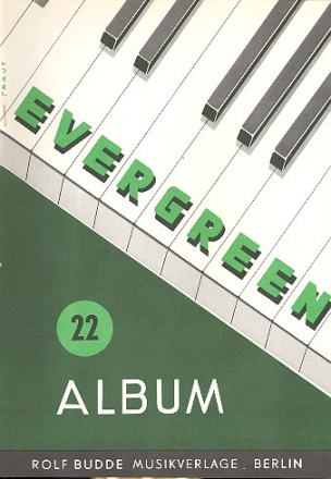 Evergreen-Album Band 22: fr Gesang und Klavier