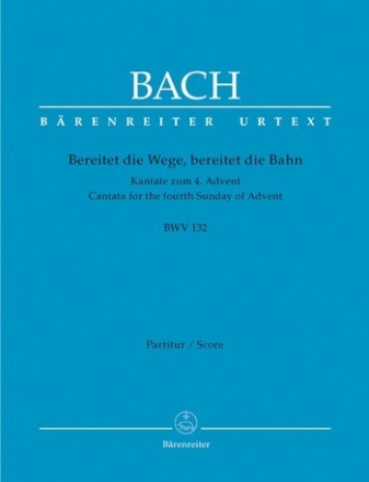 Bereitet die Wege bereitet die Bahn Kantate Nr.132 BWV132 Partitur (dt)