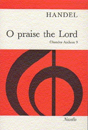 O PRAISE THE LORD WITH ONE CONSENT HWV254 FUER SOLI (SATB), GEM CHOR, ORCHESTER  PARTITUR (EN)