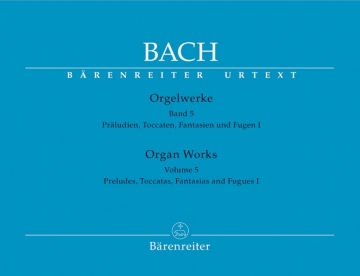 Orgelwerke Band 5  Prludien, Toccaten, Fantasien und Fugen Teil 1