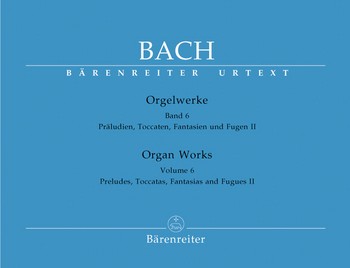 Orgelwerke Band 6 Prludien, Toccaten, Fantasien und Fugen Band 2, Frhfassungen und Varianten zu 1