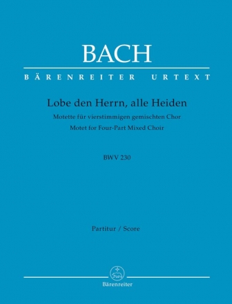 Lobet den Herrn alle Heiden BWV230 Motette Nr.6 für gem Chor a cappella Partitur