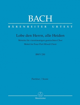 Lobet den Herrn alle Heiden BWV230 Motette Nr.6 fr gem Chor a cappella Partitur