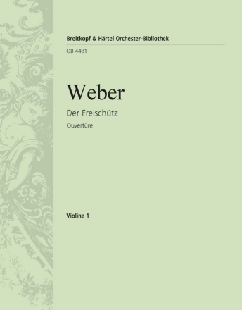 Der Freischtz Ouvertre fr Orchester Violine 1
