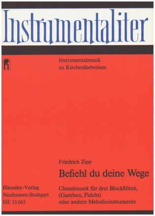 Befiehl du deine Wege fr drei Blockflten (Gamben, Fideln) oder andere Melodieinstrumente Partitur und Stimmen