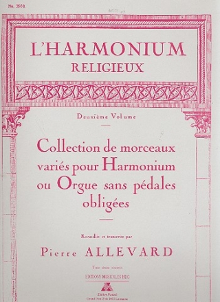 L'harmonium religieux vol.2 Collection de morceaux varis pour harmonium ou orgue sans pedales obl.