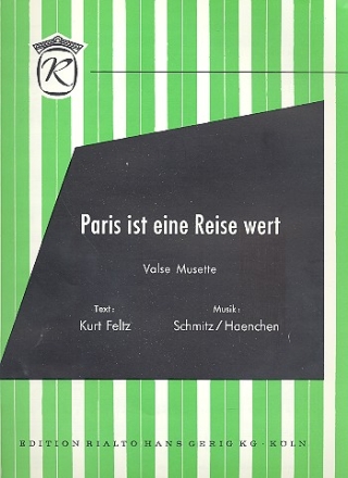 Paris ist eine Reise wert: Einzelausgabe Gesang und Klavier