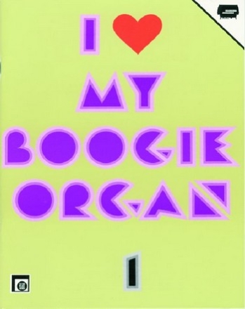 I love my Boogie Organ Band 1: Boogies for everybody