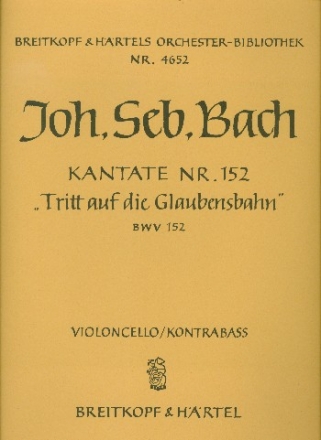 Tritt auf die Glaubensbahn Kantate Nr.152 BWV152 Violoncello / Kontrabass