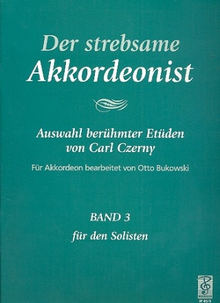 Der strebsame Akkordeonist Band 3 - Auswahl berhmter Etden fr Akkordeon