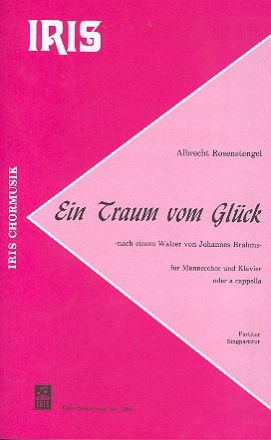 Ein Traum vom Glck fr Mnnerchor und Klavier oder a cappella Partitur (dt)