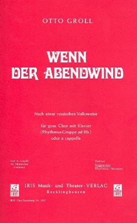 Wenn der Abendwind fr gem Chor und Klavier, Rhythmusgruppe ad lib. Chorpartitur (dt)