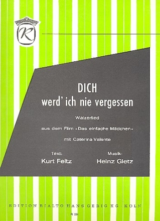 Dich werd ich nie vergessen: Einzelausgabe Gesang und Klavier