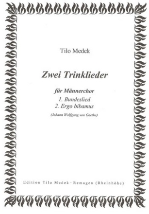 2 Trinklieder fr Mnnerchor a cappella,  Singpartitur Goethe, Text