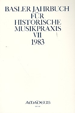 Basler Jahrbuch fr historische Musikpraxis Band 7 1983