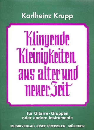 Klingende Kleinigkeiten aus alter und neuer Zeit fr Gitarrenensemble Partitur