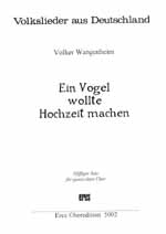 Ein Vogel wollte Hochzeit machen fr gem Chor Partitur