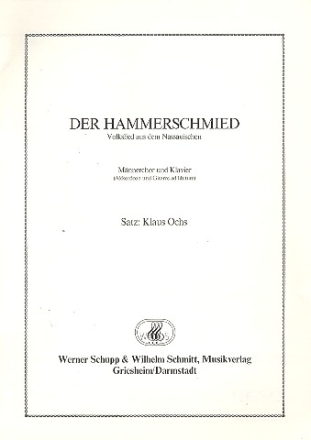 Der Hammerschmied Volkslied aus dem Nassauischen fr Mnnerchor und Klavier,    Partitur