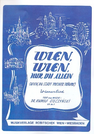 Wien Wien nur du allein op.1: fr Gesang und Klavier Wien du Stadt meiner Trume