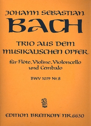 Trio aus dem Musikalischen Opfer BWV1079,8 fr Flte, Violine, Violoncello und Cembalo Partitur und 3 Stimmen
