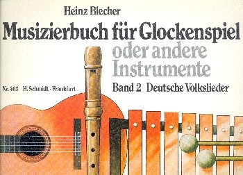 Musizierbuch Band 2 Deutsche Volkslieder für Glockenspiel