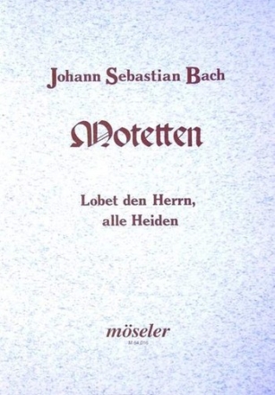 Lobet den Herrn alle Heiden BWV230 fr gem Chor und Instrumente Partitur
