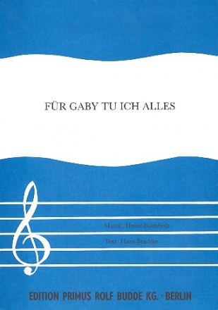 Fr Gaby tu ich alles: Einzelausgabe Gesang und Klavier