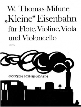 Kleine Eisenbahn fr Flte,Violine, Viola und Violoncello Partitur und Stimmen