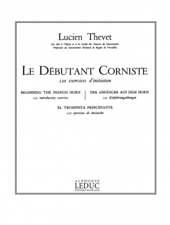 LE DEBUTANT CORNISTE 120 EXER- CICES D'INITIATION (POUR COR)