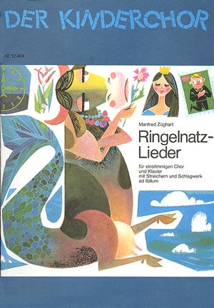 Ringelnatz-Lieder fr einstimmigen Chor und Klavier mit Streichern und Schlagwerk ad libitum