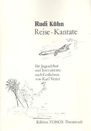 Reise-Kantate fr Jugendchor und Instrumente Partitur