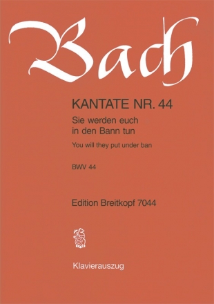 Sie werden euch in den Bann tun Kantate Nr.44 BWV44 Klavierauszug (dt/en)