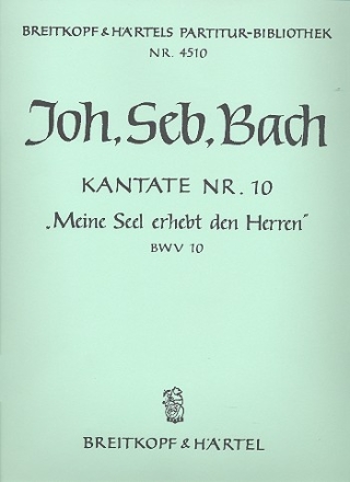 Meine Seel erhebt den Herren Kantete Nr.10 BWV10 Partitur