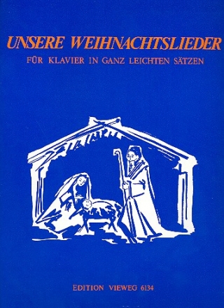 Unsere Weihnachtslieder fr Klavier (mit Text) (leicht arrangiert)