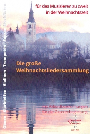 Die groe Weihnachtsliedersammlung fr das Musizieren zur Weihnachtsze fr 2 Melodieinstrumente in C