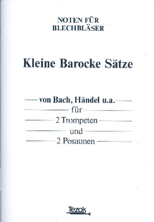 Kleine barocke Stze von Bach, Hndel u.a. fr 2 Trompeten und 2 Posaunen Partitur und Stimmen