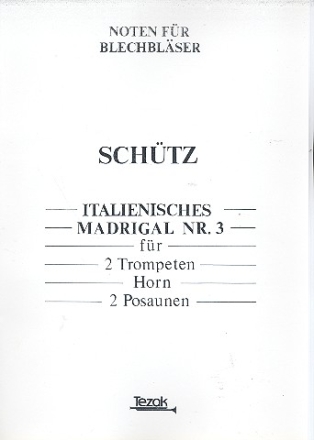 Italienisches Madrigal Nr.3 fr 2 Trompeten, Horn, 2 Posaunen Partitur und 5 Stimmen