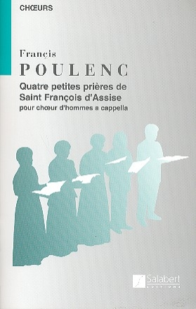 4 petites prires de Saint Francois d'Assise: pour choeur (ten, bar1und2, bass) 108348