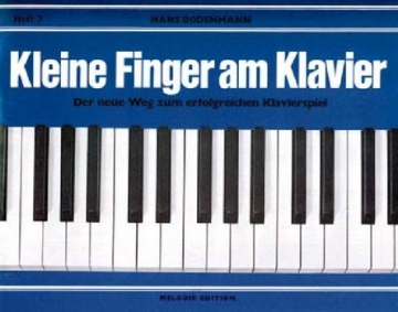 Kleine Finger am Klavier Band 7 Der neue Weg zum erfolgreichen Klavierspiel