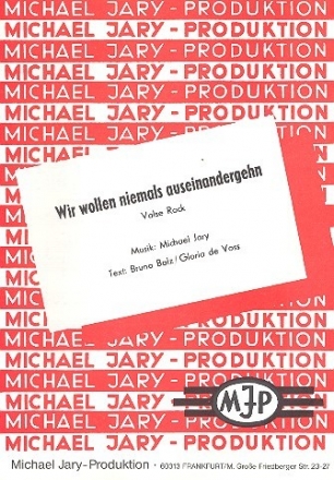 Wir wollen niemals auseinandergehn: Einzelausgabe Gesang und Klavier