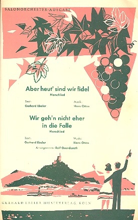 Aber heut' sind wir fidel / Wir geh'n nicht eher in die Falle fr Salonorchester