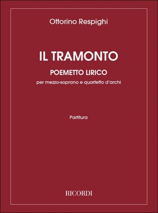 Il tramonto Poemetto lirico per mezzo-soprano e quartetto d'archi partitura (it)