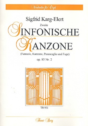 Sinfonische Kanzone op.85,2 fr Orgel Fantasie, Kanzone, Passacaglia und Fuge