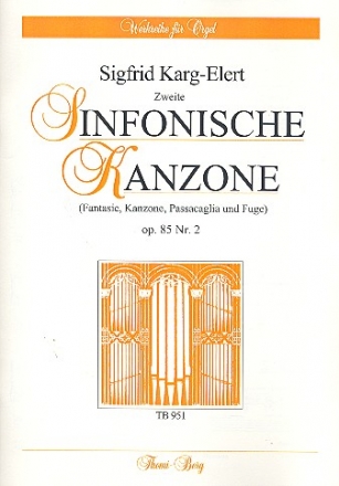 Sinfonische Kanzone op.85,2 fr Orgel Fantasie, Kanzone, Passacaglia und Fuge