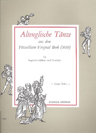 Altenglische Tnze aus dem Fitzwilliam Virginal Book von 1619 fr Sopranblockflte und Cembalo