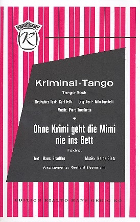 Kriminal-Tango   und   Ohne Krimi geht die Mimi nie ins Bett: für Salonorchester