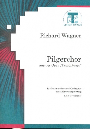 Pilgerchor aus Tannhuser fr Mnnerchor und Klavier Partitur (dt)