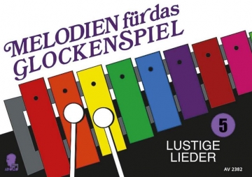 Melodien für das Glockenspiel Band 5 - Lustige Lieder für Glockenspiel