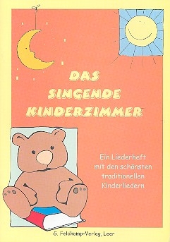 Das singende Kinderzimmer Ein Liederheft mit den schnsten traditionellen Kinderliedern