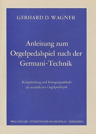 Anleitung zum Orgelpedalspiel nach der Germani-Technik 